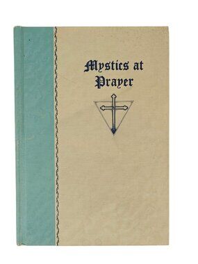 Mystics At Prayer Fr. Many Cihlar Hardcover 1960 Vol. IX Rosicrucian Library